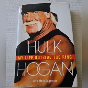 Hulk Hogan: My Life Outside the Ring Hardcover Book 1st Edition